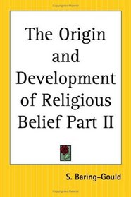 The Origin And Development Of Religious Belief Part II