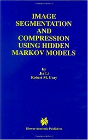 Image Segmentation and Compression Using Hidden Markov Models (The Springer International Series in Engineering and Computer Science)