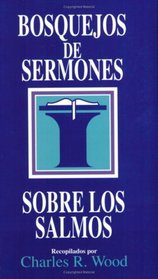 Bosquejos de sermones: Los Salmos: Sermon Outlines on the Psalms (Bosque/sermon/Wood) (Spanish Edition)