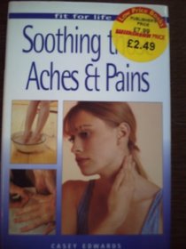 Soothing Those Aches and Pains (Fit for Life Series)