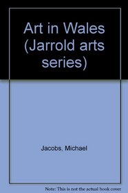 Art in Wales (Jarrold arts series)