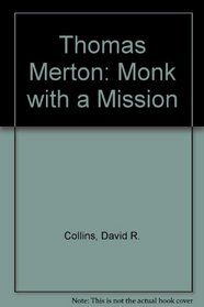 Thomas Merton: Monk with a Mission