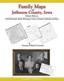 Family Maps of Jefferson County, Iowa, Deluxe Edition