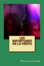 Les Infortunes de la vertu (French Edition)