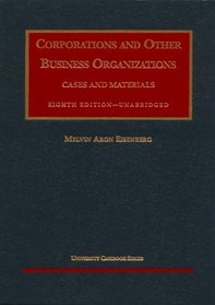 Corporations and Other Business Organizations: Cases and Materials (University Casebook Series)