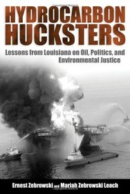 Hydrocarbon Hucksters: Lessons from Louisiana on Oil, Politics, and Environmental Justice