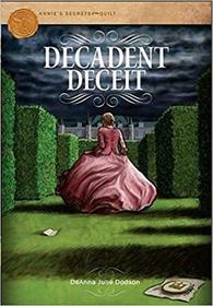 Decadent Deceit (Annie's Secrets of the Quilt series) #2