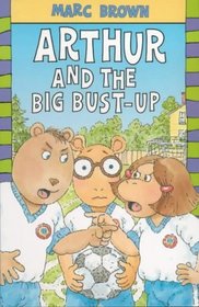 Arthur and the Big Bust-up (Arthur Reader)