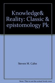 Knowledge& Reality: Classic & epistomology Pk