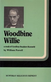 Woodbine Willie: Study of Geoffrey Studdert Kennedy