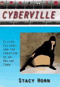 Cyberville: Clicks, Culture, and the Creation of an Online Town