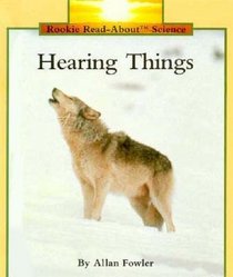 Hearing Things (Rookie Read-About Science)