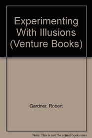 Experimenting With Illusions (Venture Books)