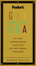 Fodor's Gay Guide to the USA: The Most Comprehensive Guide for Gay and Lesbian Travelers (1st ed)