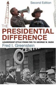 The Presidential Difference : Leadership Style from FDR to George W. Bush