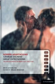 Charles Dickens' Great Expectations: The relationship between text and film (Screen Adaptations)