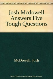 Josh McDowell Answers Five Tough Questions