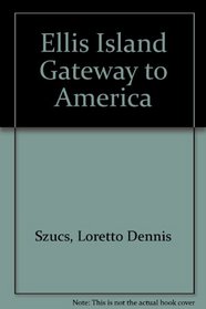 Ellis Island: Gateway to America