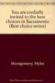 You are cordially invited to the best choices in Sacramento (Best choice series)
