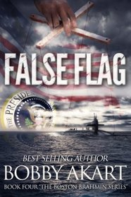 False Flag: (The Boston Brahmin Book 4) (Volume 4)