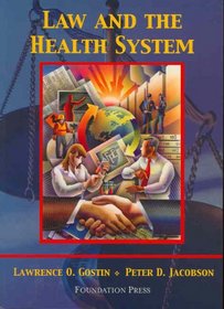 Law and the Health System (University Casebook Series)