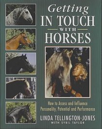 Getting in Touch with Horses: How to Assess and Influence Personality, Potential and Performance