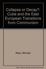 Collapse or decay?: Cuba and the East European transitions from communism