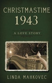 Christmastime 1943: A Love Story (The Christmastime Series) (Volume 4)