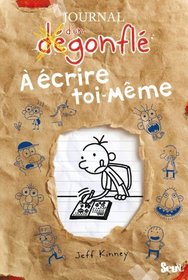 Journal D'Un Degonfle a Ecrire Toi-Meme (French Edition)