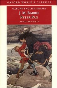 Peter Pan and Other Plays (Oxford World's Classics)