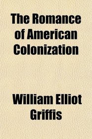 The Romance of American Colonization