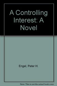 A Controlling Interest: A Novel