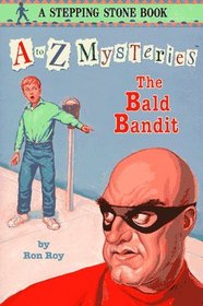 The Bald Bandit (A to Z Mysteries, Bk 3)