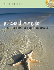 Professional Review Guide for the RHIA and RHIT Examinations, 2011 Edition (Schnering, Professional Review Guide F/ Rhia/ Rhit Exams)