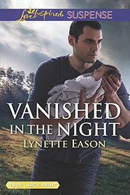 Vanished in the Night (Wrangler's Corner, Bk 6) (Love Inspired Suspense, No 682) (True Large Print)