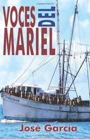 Voces del Mariel: Historia oral del xodo cubano de 1980 (Spanish Edition)