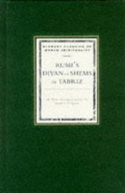 Rumi's Divan of Shems of Tabriz: Selected Odes (Element Classics of World Spirituality)