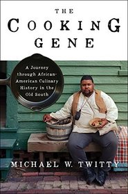 The Cooking Gene: A Journey Through African-American Culinary History in the Old South