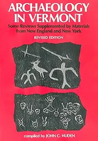 Archaeology in Vermont: Some Reviews Supplemented by Materials Form New England and New York