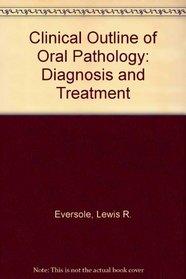 Clinical Outline of Oral Pathology: Diagnosis and Treatment