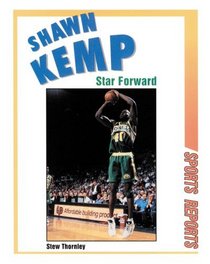 Shawn Kemp: Star Forward (Sports Reports)