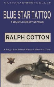 Blue Star Tattoo (Ralph Cotton's Western Classic: Ranger Sam Burrack Western Adventure)