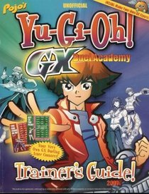 Pojo's Unofficial Yu-Gi-Oh! GX Duel Academy Trainer's Guide! 2007