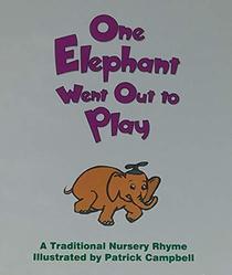 One Elephant Went Out to Play: A Traditional Nursery Rhyme