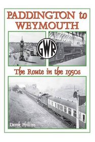 Paddington to Weymouth: The Route in the 1950s