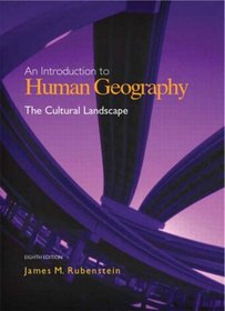 The Cultural Landscape : An Introduction to Human Geography (8th Edition)