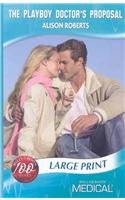 The Playboy Doctor's Proposal (Medical Romance Large Print)