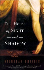 The House of Sight and Shadow : A Novel