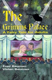 The Grimms Palace: A Fairy Tale for Adults