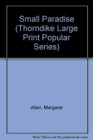 A Small Paradise (Thorndike Large Print Popular Series)